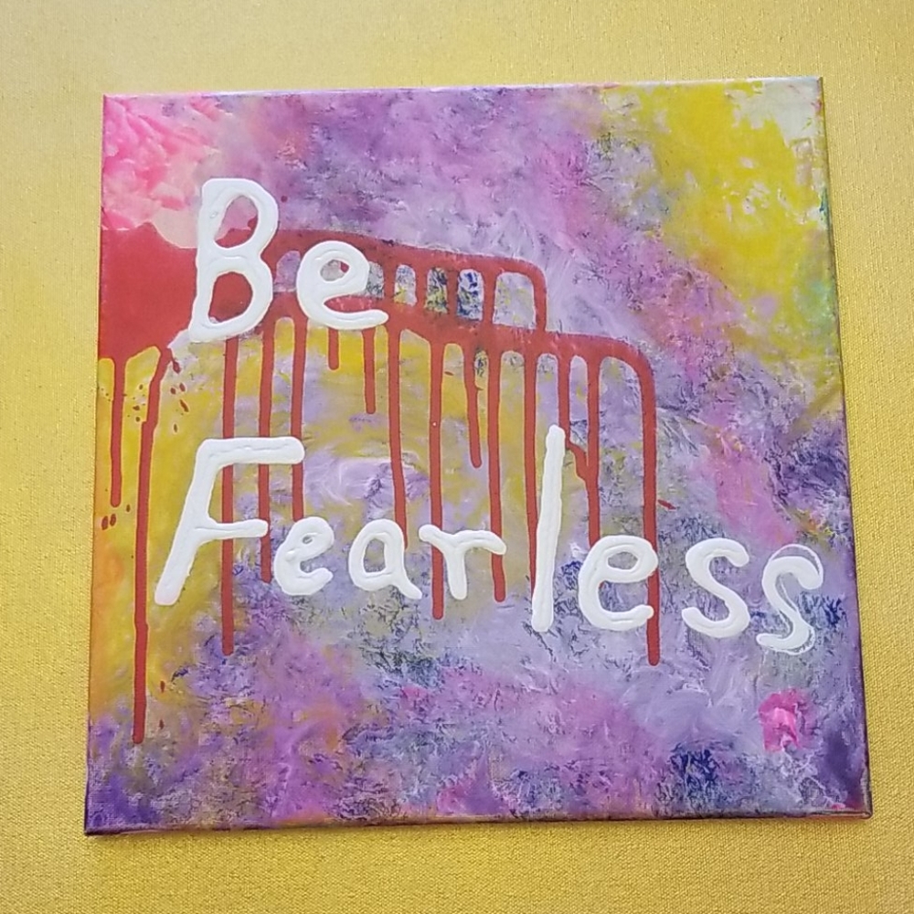 Be Fearless, original painting